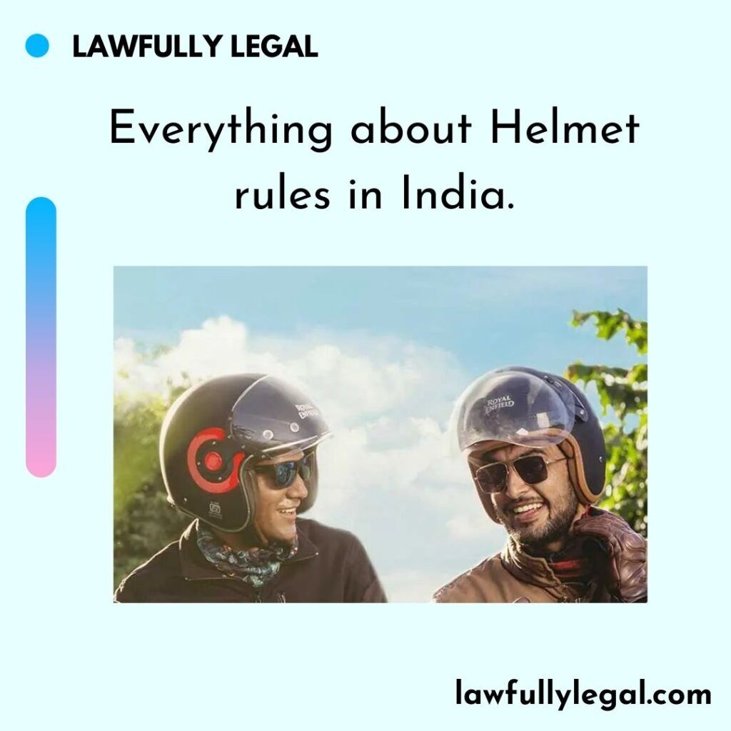 Everything about Helmet rules in India. Lawfully Legal