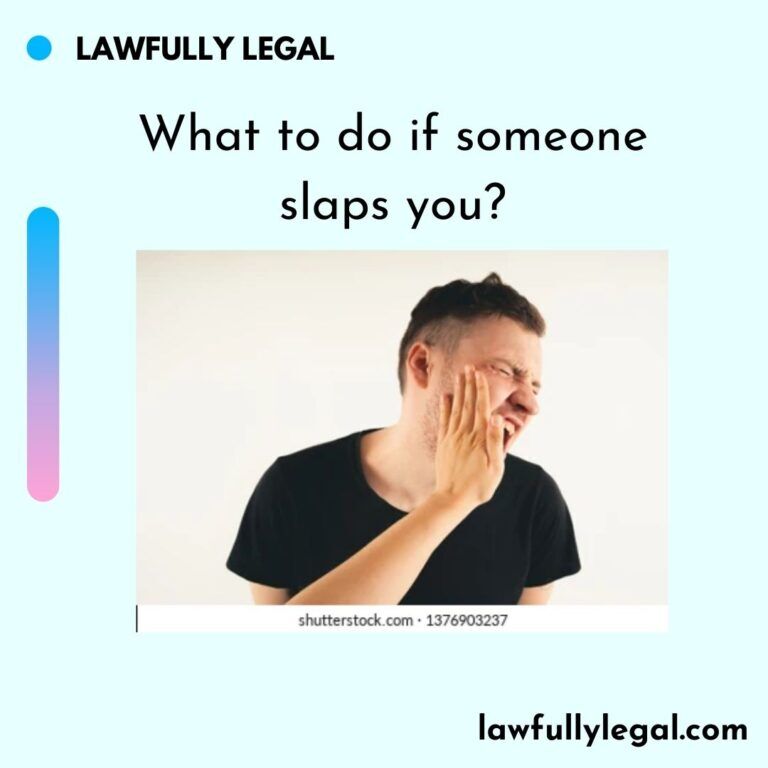 what-to-do-if-someone-slaps-you-lawfully-legal