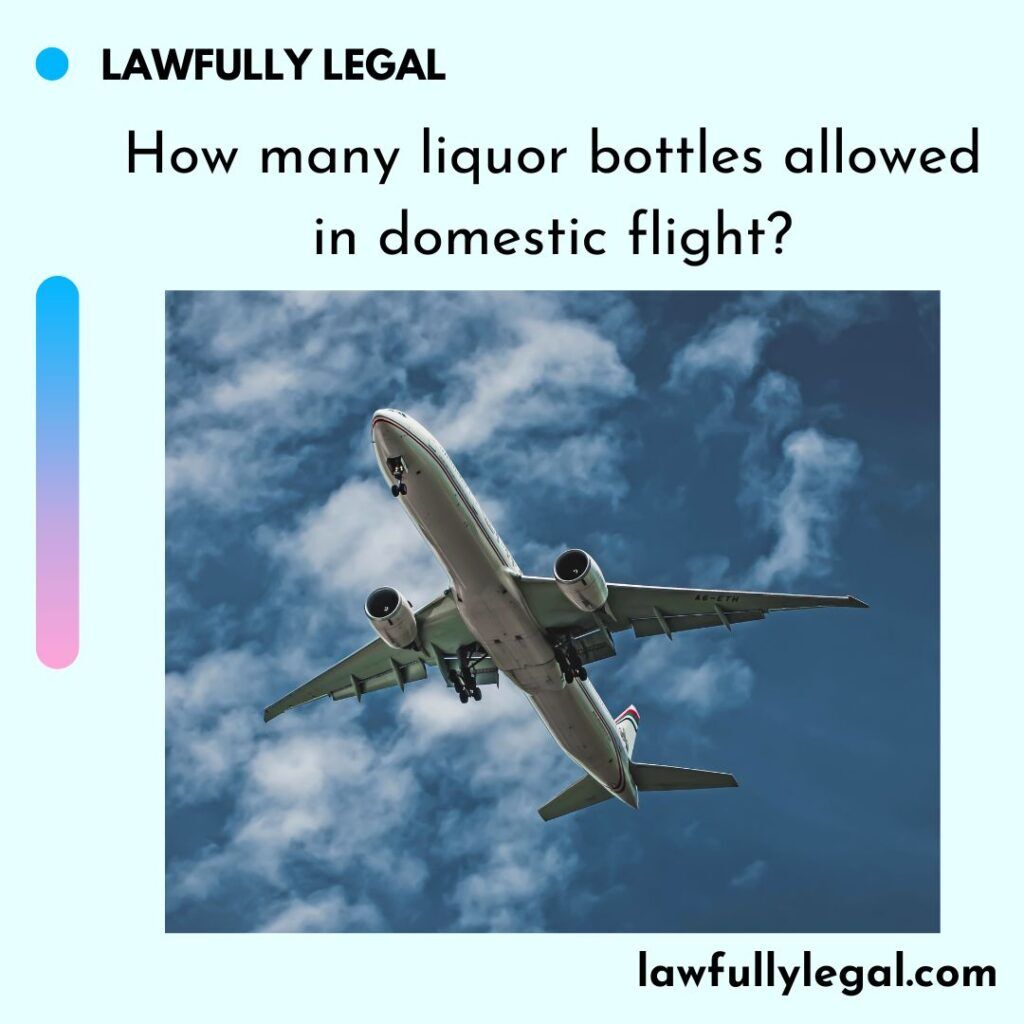 How many liquor bottles allowed in domestic flight? Lawfully Legal